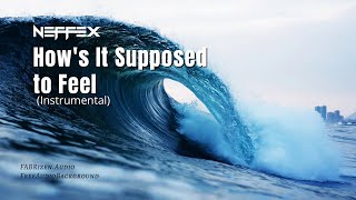 Hows It Supposed To Feel Instrumental Neffex Fabrizen Audio