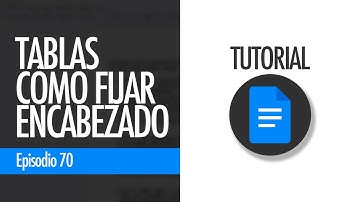 Cómo FIJAR ENCABEZADO de tablas. Datos estructurados en Documentos | Google Docs, ep. 70