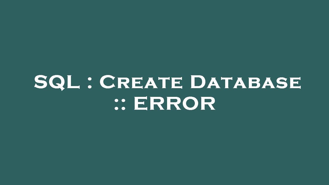 SQL : Create Database :: ERROR - YouTube