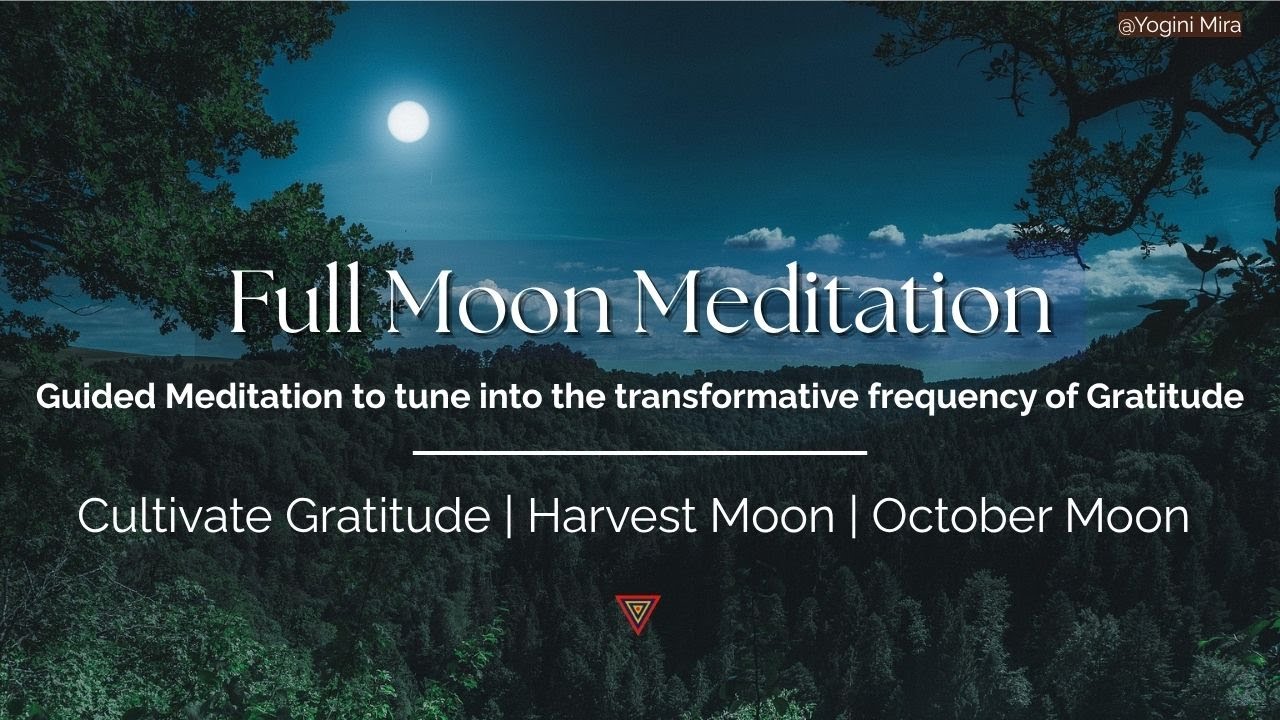 Full Moon | Gratitude | Harvest Moon | Guided Meditation for activating ...