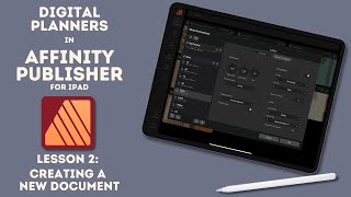 Affinity Publisher for iPad | Digital Planner Series | New Document Setup | User Interface