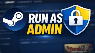 How to Run Steam Games as Administrator
