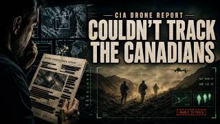 We Couldn’t Track The Canadians — The CIA Drone Report That Changed Everything