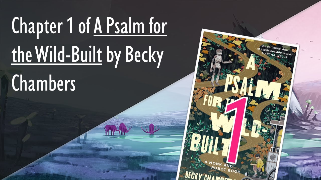 Chapter 1 of A Psalm for the Wild-Built by Becky Chambers ┃ Summary