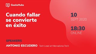 "Cuando fallar se convierte en éxito"| Antonio Escudero, Mobile Lead en Mercadona Tech. screenshot 2