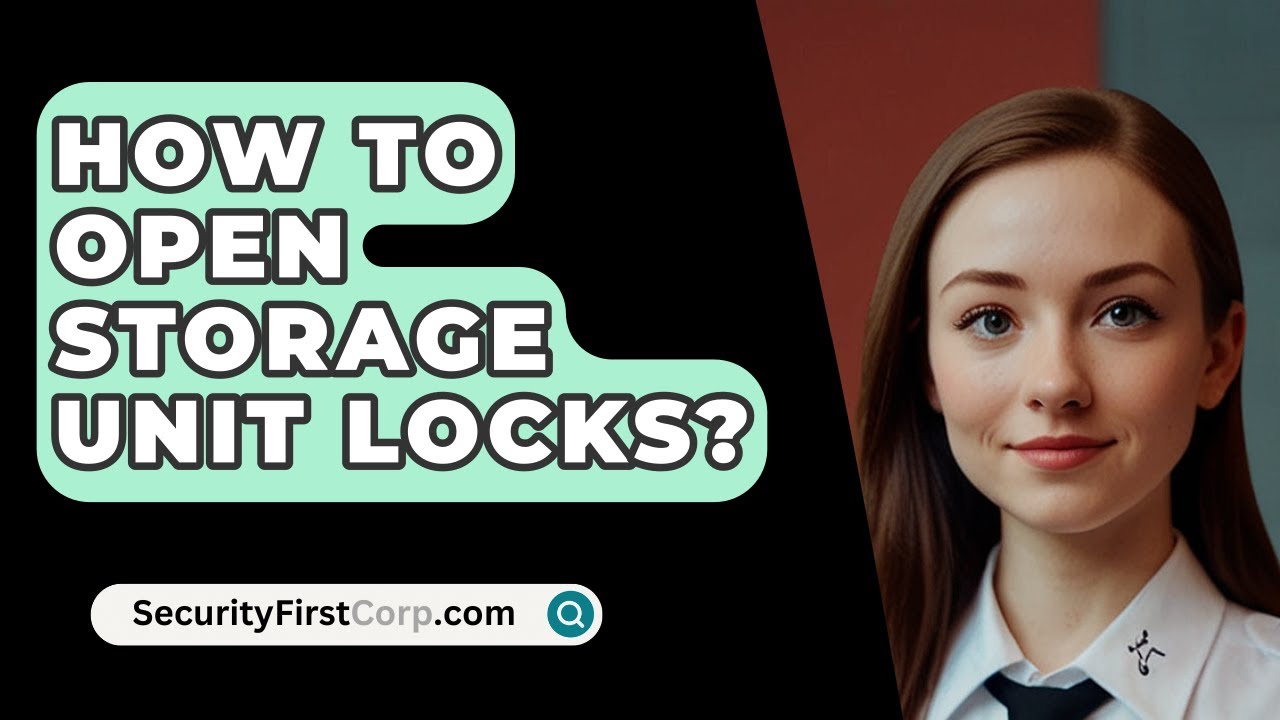 How To Open Storage Unit Locks? - SecurityFirstCorp.com