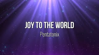 Joy To The World - Pentatonix (Lyric Video) #Music #Lyrics #Christmas