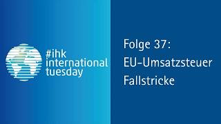 Webinar #ihkinternationaltuesday Episode 37: EU VAT Pitfalls