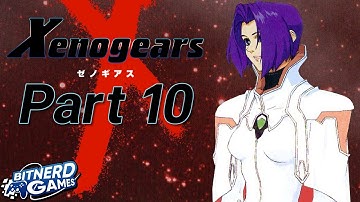 Xenogears Part 10 - God Complex (VOD)
