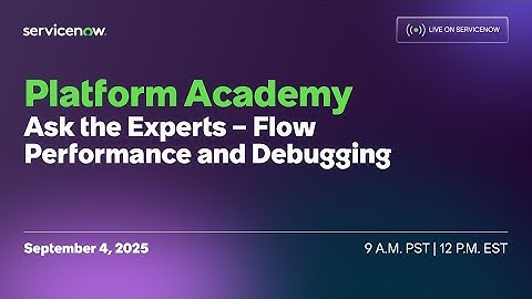 Platform Academy: Flow Performance and Debugging