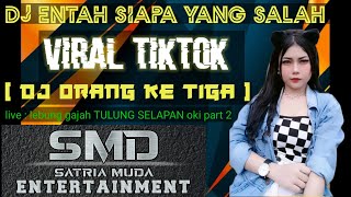 Download Lagu DJ VIRAL ORANG KE TIGA / ENTAH SIAPA YANG SALAH  OT SMD SATRIA MUDA  LIVE LEBUNG GAJAH  PART 2 MP3 Download Lagu DJ VIRAL ORANG KE TIGA / ENTAH SIAPA YANG SALAH  OT SMD SATRIA MUDA  LIVE LEBUNG GAJAH  PART 2 MP3