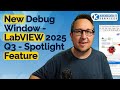 New Debug Window – LabVIEW 2025 Q3 Feature Spotlight