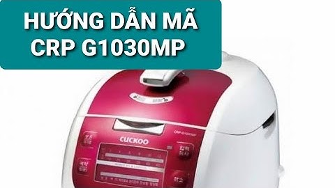 #nồicơmđiệncuckoo HƯỚNG DẪN SỬ DỤNG  NỒI CƠM CUCKOO G1030MP #crp g1030