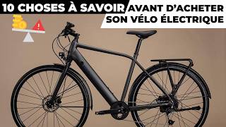 10 CHOSES À SAVOIR AVANT D'ACHETER UN VÉLO ÉLECTRIQUE !