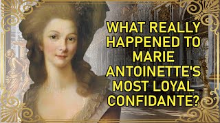The IllFated Life of Marie Antoinette's Most Loyal Friend | The Princesse de Lamballe