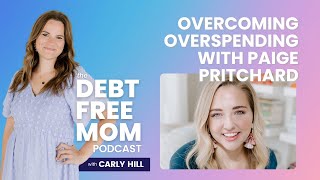 Overcoming Overspending with Paige Pritchard