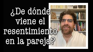 Demian Bucay - ¿ De dónde viene el resentimiento en la pareja ?