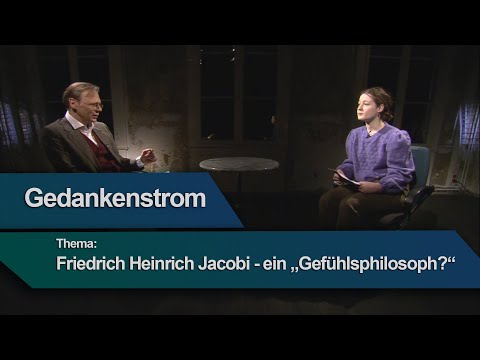 Gedankenstrom - Heute: Friedrich Heinrich Jacobi - ein „Gefühlsphilosoph“?
