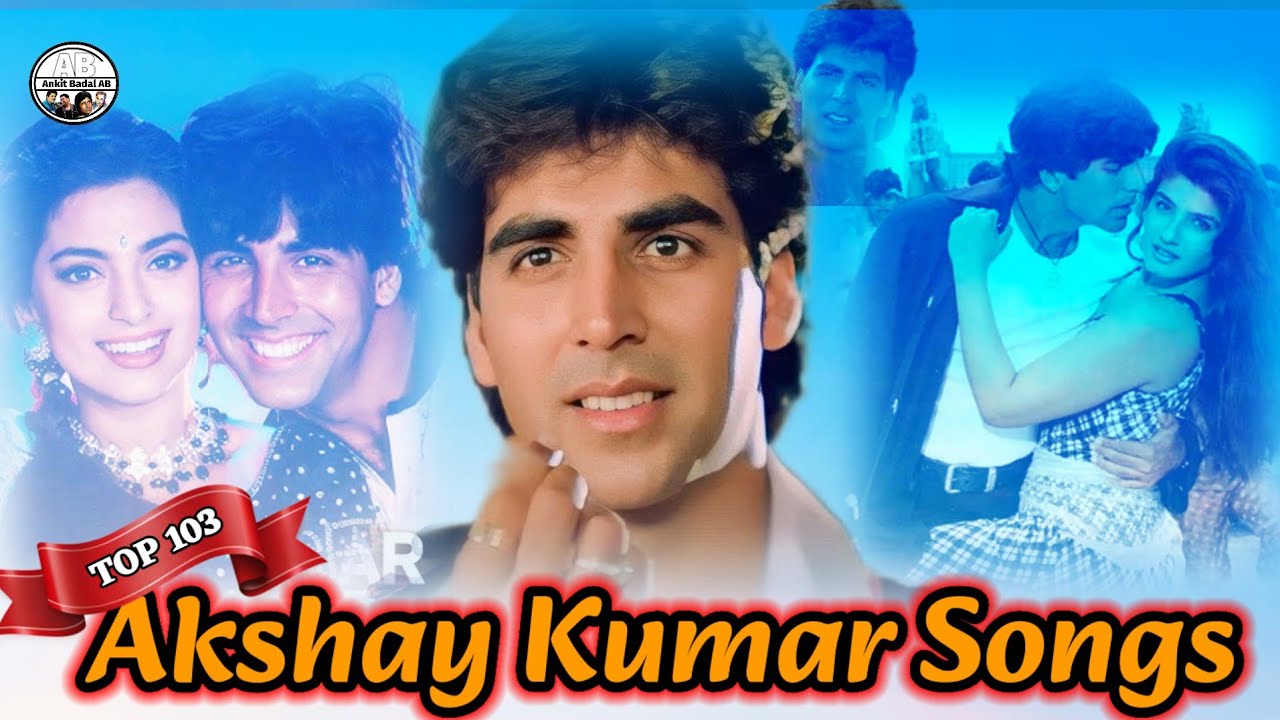 Top 103 Akshay Kumar Hit Songs [From 1991-1999] 