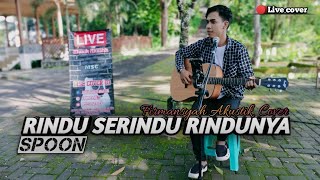 RINDU SERINDU RINDUNYA - SPOON || COVER BY FIRMANSYAH
