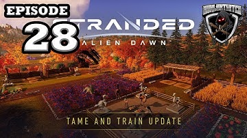 Mukluk Plays Stranded: Alien Dawn Tame and Train Update Part 28
