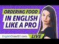 Ordering Food like a Native English Speaker (Pronunciation &amp; Example Sentence)