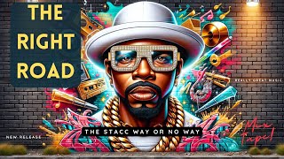 Right Road - D Love Staccs  [From 'Stacc Way or No Way' Mixtape]