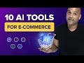 10 best ai tools for ecommerce  must see