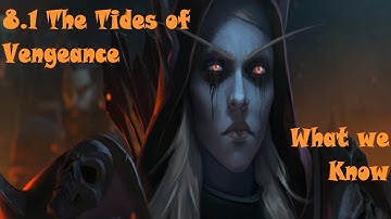 The Tides of Vengeance - What we Know about 8.1