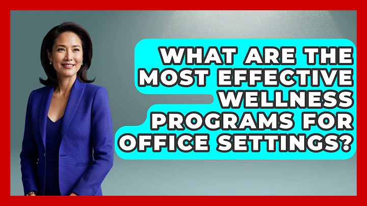 What Are the Most Effective Wellness Programs for Office Settings? | Office Wellness Insights News
