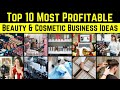 Top 10 most profitable beauty and cosmetic business ideas