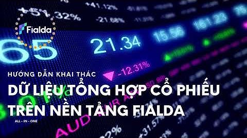 Hướng dẫn khai thác DỮ LIỆU TỔNG HỢP cổ phiếu trên nền tảng Fialda