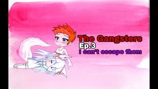 The Gangsters | Ep. 3