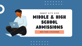 Smart City Kids | 2024 Middle & High School Admissions Panel