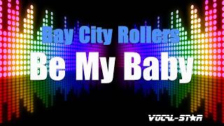 Bay City Rollers - Be My Baby | With Lyrics HD Vocal-Star Karaoke 4K