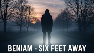 Beniam - Six Feet Away (Heartbreaking New Song) 💔