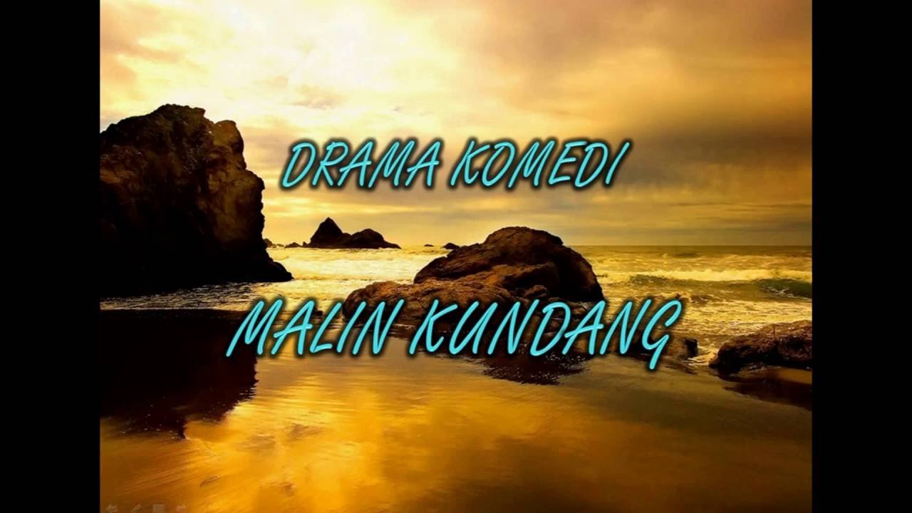 DRAMA KOMEDI MALIN KUNDANG YouTube