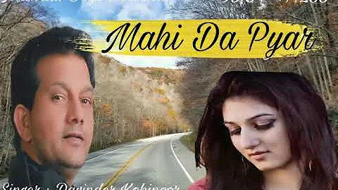 Mahi Da Pyar | Davinder Kohinoor | Latest Punjabi Songs 2017 | Mishaal Boys Presents
