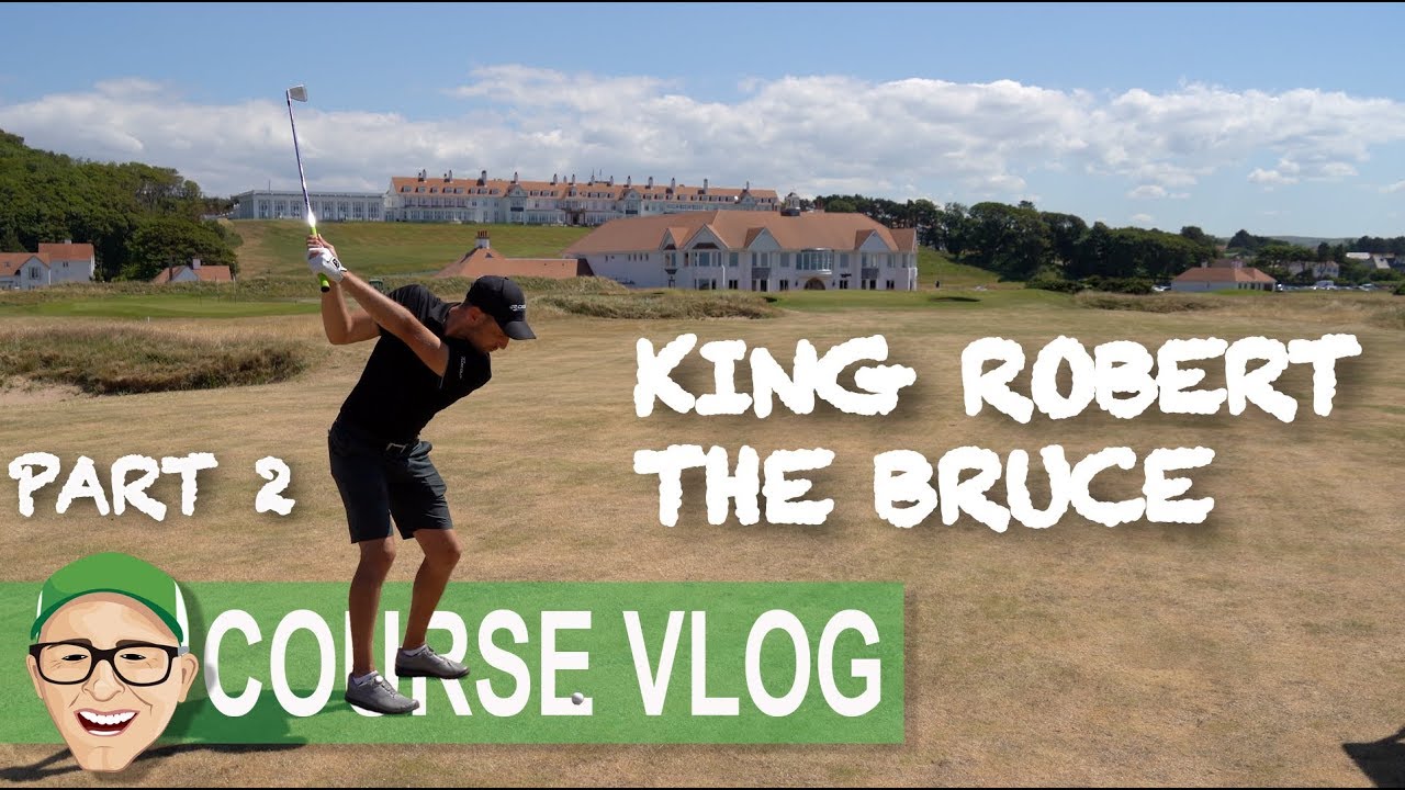 TRUMP TURNBERRY KING ROBERT THE BRUCE PART 2