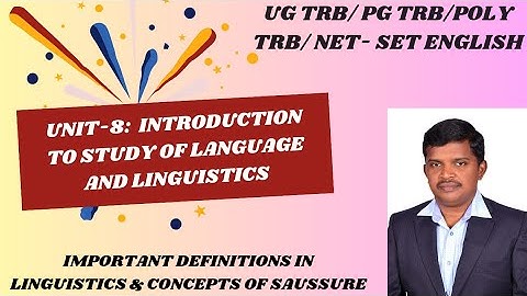 Important Definitions_Linguistics_UNIT-8: INTRODUCTION TO STUDY OF LANGUAGE AND LINGUISTICS
