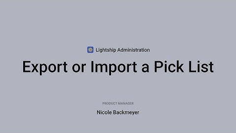 Admin: Export or Import a Pick List