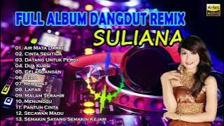 ALBUM DJ DANGDUT TERBAIK - KUMPULAN DJ DANGDUT LAWAS POPULER - COVER SULIANA