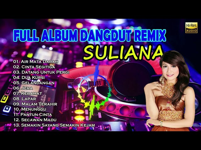 ALBUM DJ DANGDUT TERBAIK - KUMPULAN DJ DANGDUT LAWAS POPULER - COVER SULIANA class=