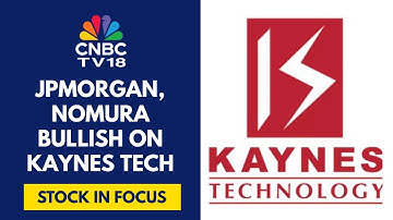 Kaynes Technology Is Buzzing In Trade After Positive Notes From Brokerages | CNBC TV18