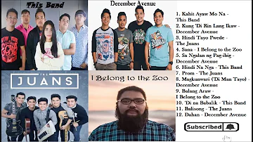 This Band, December Avenue, The Juans, I Belong to the Zoo Nonstop - OPM Songs