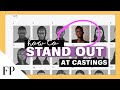 Secret to Standing out at Casting Calls