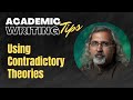 How to Use Contradicting Theories in One Paper| Academic Writing Tips