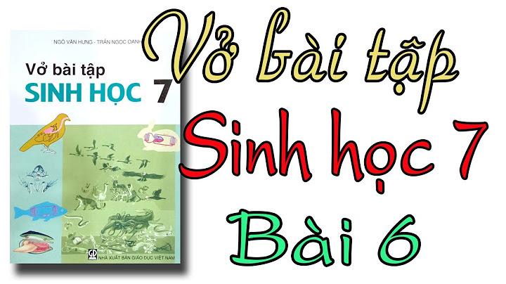 Giải vở bài tập sinh học 7 ngắn nhất năm 2024