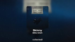 Billie Eilish - Skinny by Collected Vibes 335 views 2 weeks ago 3 minutes, 40 seconds