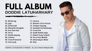 Full Album Doddie Latuharhary \u0026 Friends|| 20 Lagu Timur Terbaik 2023